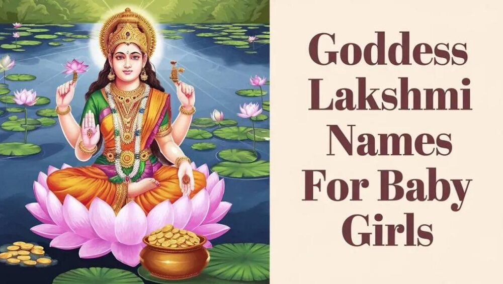 “101 Beautiful Modern Names of Goddess Lakshmi for Your Newborn Baby Girl”