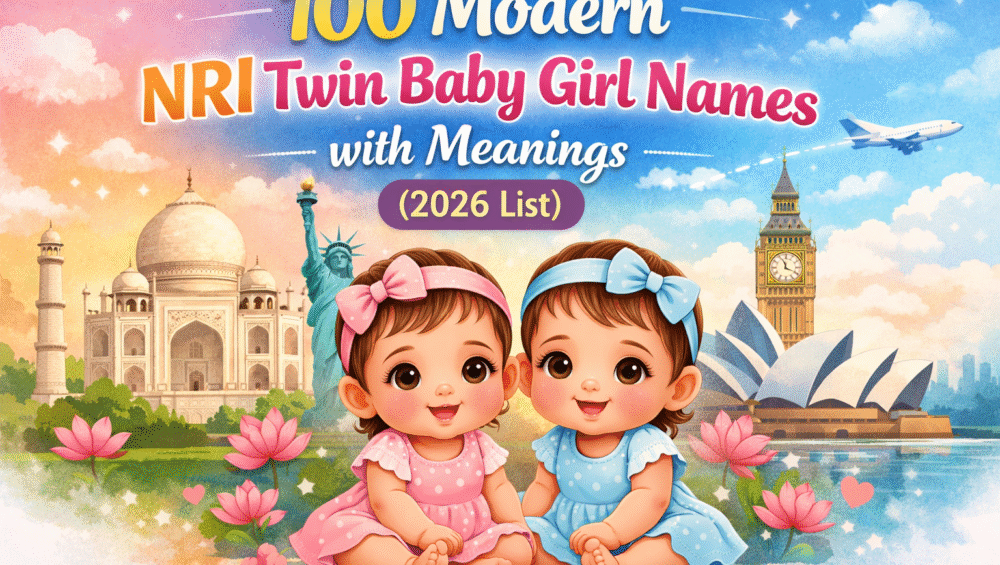 100 Modern NRI Twin Baby Girl Names with Meanings (2026 List)
