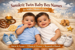 Sanskrit Twin Baby Boy Names for NRIs (Modern Picks)